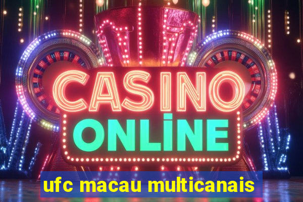 ufc macau multicanais